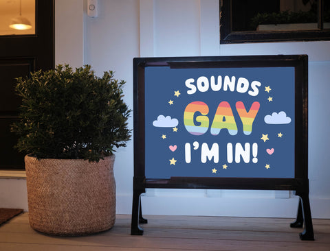 Sounds Gay Im In Yardsy Sign