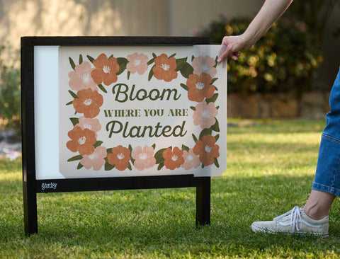 Bloom Where You Are Planted Yardsy Sign - Interchangeable