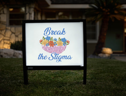 Break The Stigma Yardsy Sign - Hero
