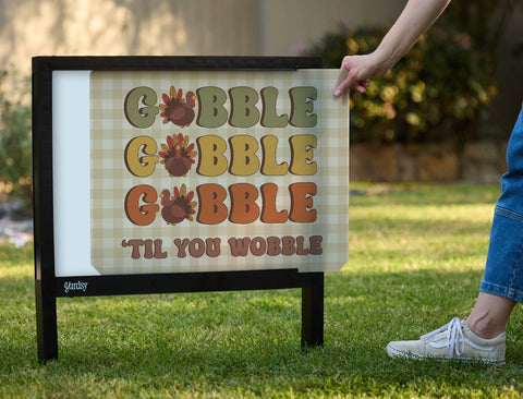 Gobble 'Til You Wobble Yardsy Sign - Interchangeable