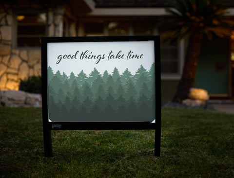 Good Things Take Time Forest Yardsy Sign