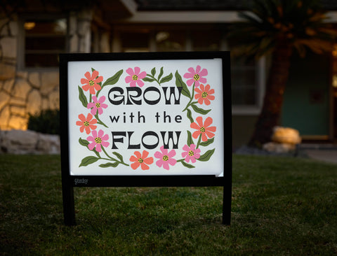 Grow With The Flow Yardsy Sign - Hero