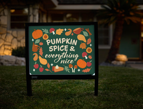 Pumpkin Spice & Everything Nice Yardsy Sign - Hero