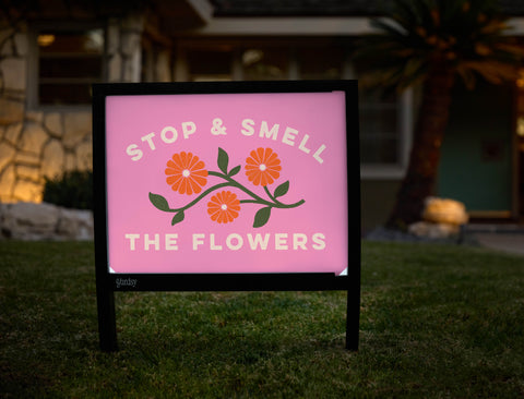 Stop And Smell The Flowers Yardsy Sign - Hero