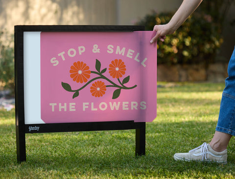 Stop And Smell The Flowers Yardsy Sign - Interchangeable