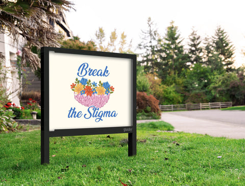 Break The Stigma Yardsy Sign Yard