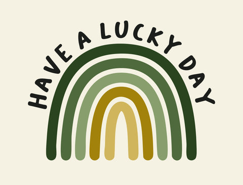 Have A Lucky Day Yardsy Sign