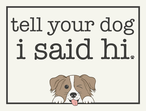 Tell Your Dog Yardsy Sign