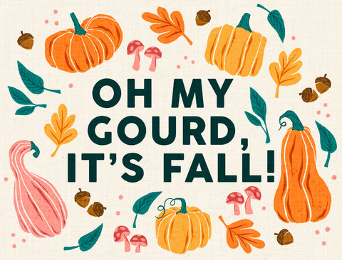 Oh My Gourd, It's Fall! Autumn Yardsy Sign