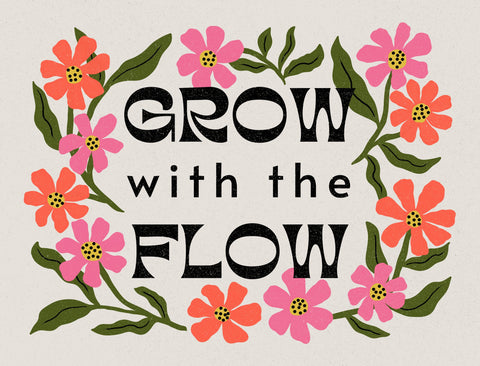 Grow With The Flow Yardsy Sign