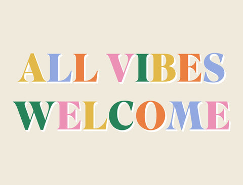 All Vibes Welcome Yardsy Sign