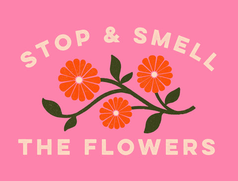 Stop And Smell The Flowers Yardsy Sign