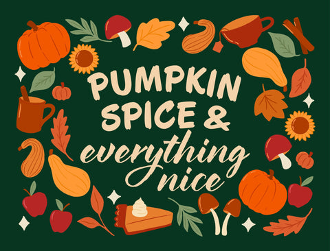 Pumpkin Spice & Everything Nice Yardsy Sign