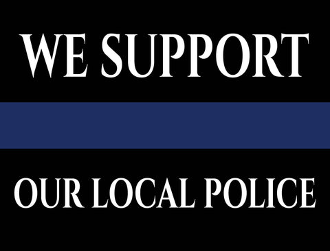 We Support Our Local Police Yardsy Sign