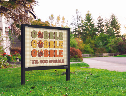 Gobble Til You Wobble Yardsy Sign Yard.Jpg