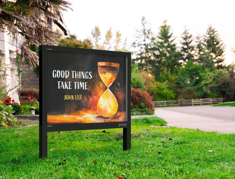 Good Things Take Time Yardsy Sign Yard