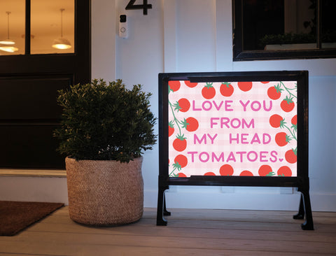 Love You From My Head Tomatoes Yardsy Sign