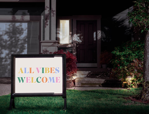 All Vibes Welcome Yardsy Sign
