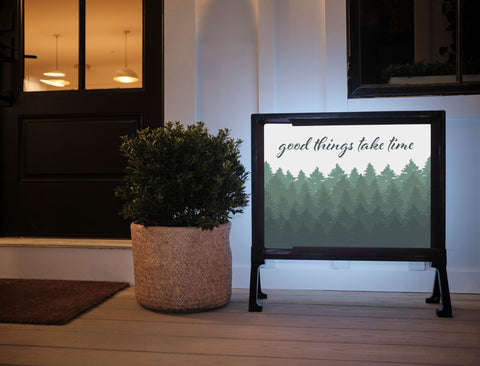 Good Things Take Time Forest Yardsy Sign