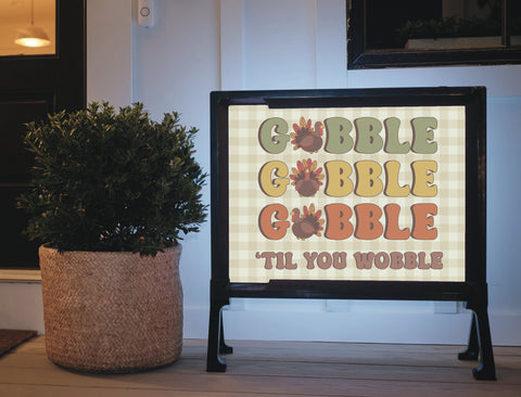 Gobble 'Til You Wobble Yardsy Sign
