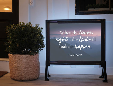 When The Time Is Right Yardsy Sign