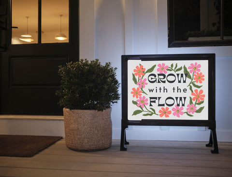 Grow With The Flow Yardsy Sign