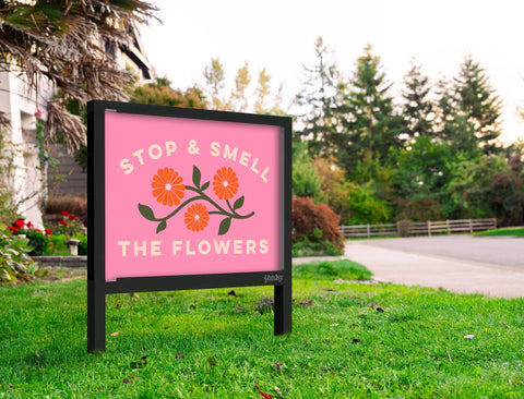 Stop And Smell The Flowers Yardsy Sign Yard