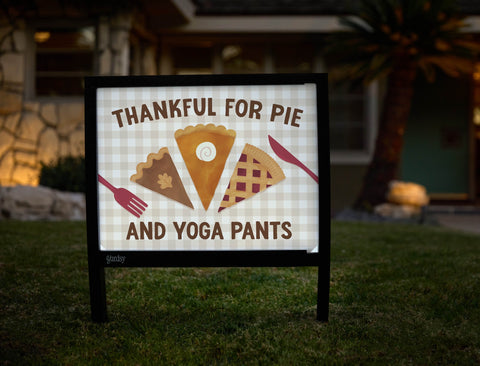 Thankful For Pie And Yoga Pants Yardsy Sign yard sign