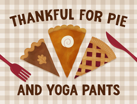 Thankful For Pie And Yoga Pants Yardsy Sign yard sign