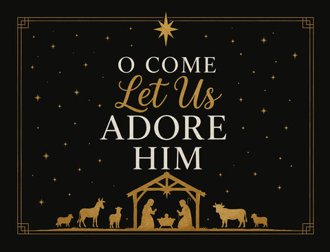 Traditional O Come Let Us Adore Him Yardsy Sign yard sign