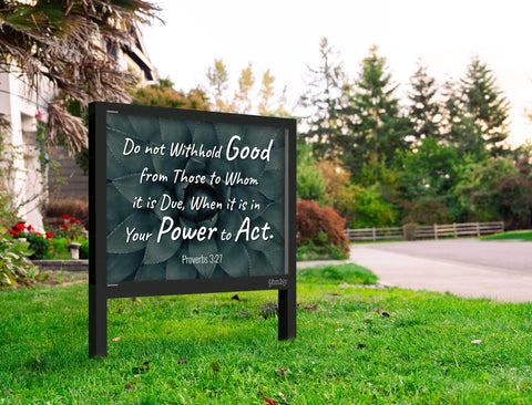 When It Is In Your Power To Act Yard